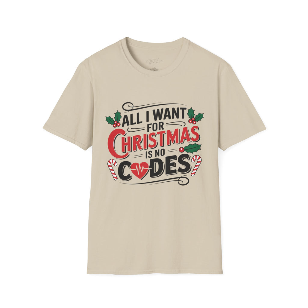 All I Want for Christmas is No Codes ICU Holiday T-Shirt