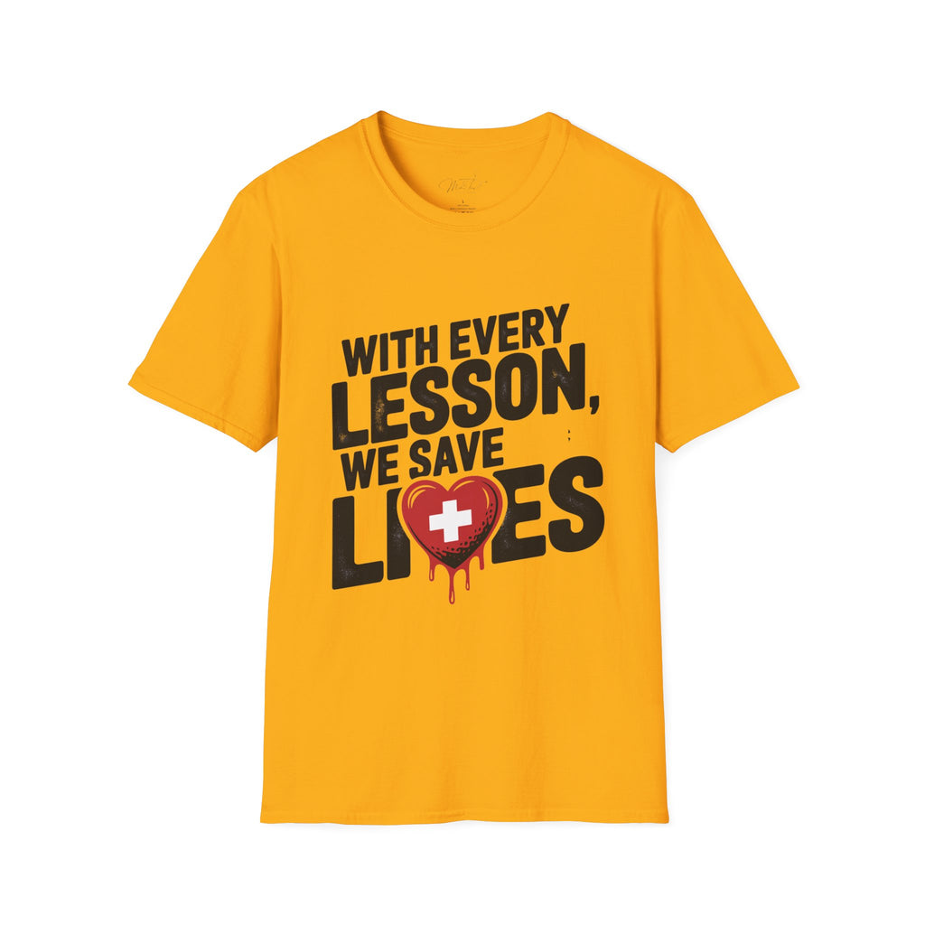 With Every Lesson, We Save Lives T -Shirt