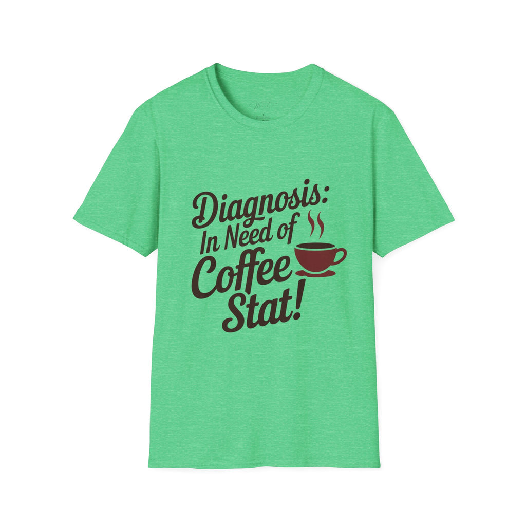 Diagnosis: In Need of Coffee Stat! T-Shirt – The Perfect Prescription for Coffee Lovers in Healthcare! (Unisex Softstyle T-Shirt)