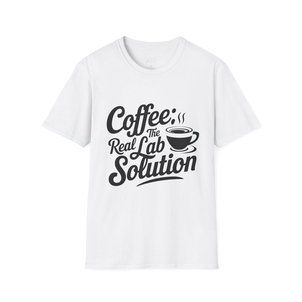 Coffee: The Real Lab Solution T-Shirt – Fuel for Lab Professionals! (Unisex Softstyle T-Shirt)