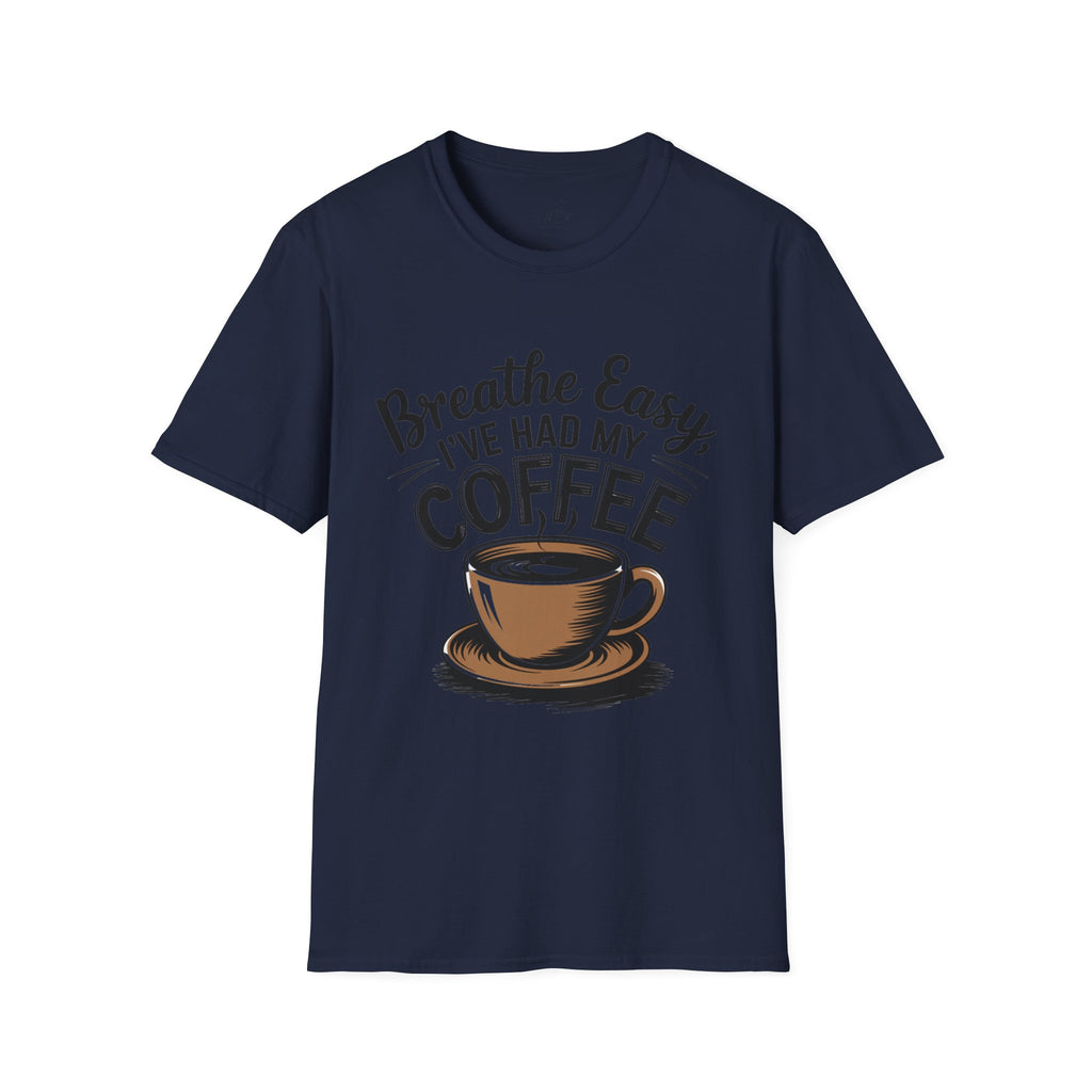 Breathe Easy, I've Had My Coffee T-Shirt – For the Coffee-Loving Respiratory Pros!