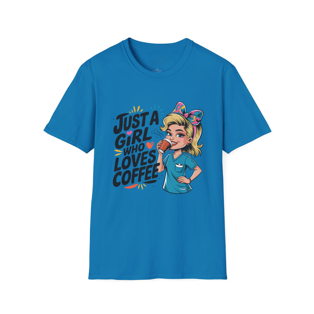 Just a Girl Who Loves Coffee T-Shirt – For the Coffee-Loving Healthcare Queen! (Unisex Softstyle T-Shirt)