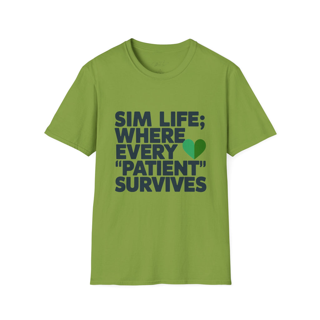 Sim Life: Where Every 'Patient' Survives Simulation Educator T-Shirt