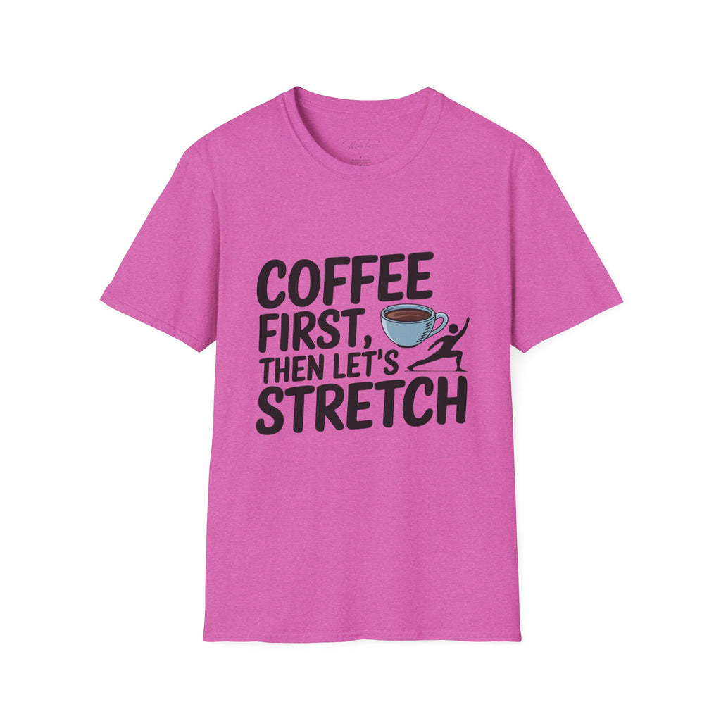 Coffee First, Then Let's Stretch T-Shirt – For the Coffee-Fueled Physical Therapist! (Unisex Softstyle T-Shirt)