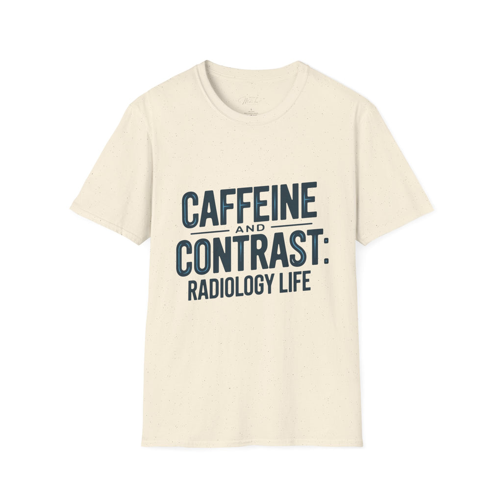 Caffeine and Contrast: Radiology Life T-Shirt – For the Coffee-Fueled Radiology Pros! (Unisex Softstyle T-Shirt)