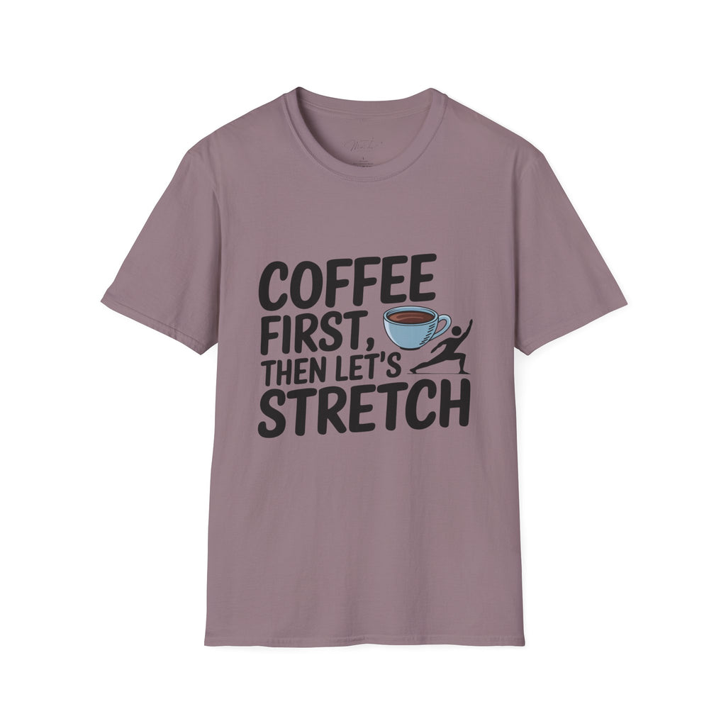Coffee First, Then Let's Stretch T-Shirt – For the Coffee-Fueled Physical Therapist! (Unisex Softstyle T-Shirt)