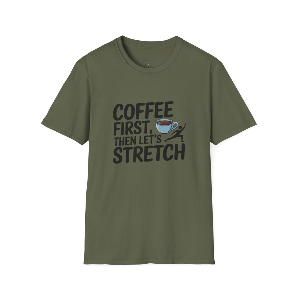 Coffee First, Then Let's Stretch T-Shirt – For the Coffee-Fueled Physical Therapist! (Unisex Softstyle T-Shirt)