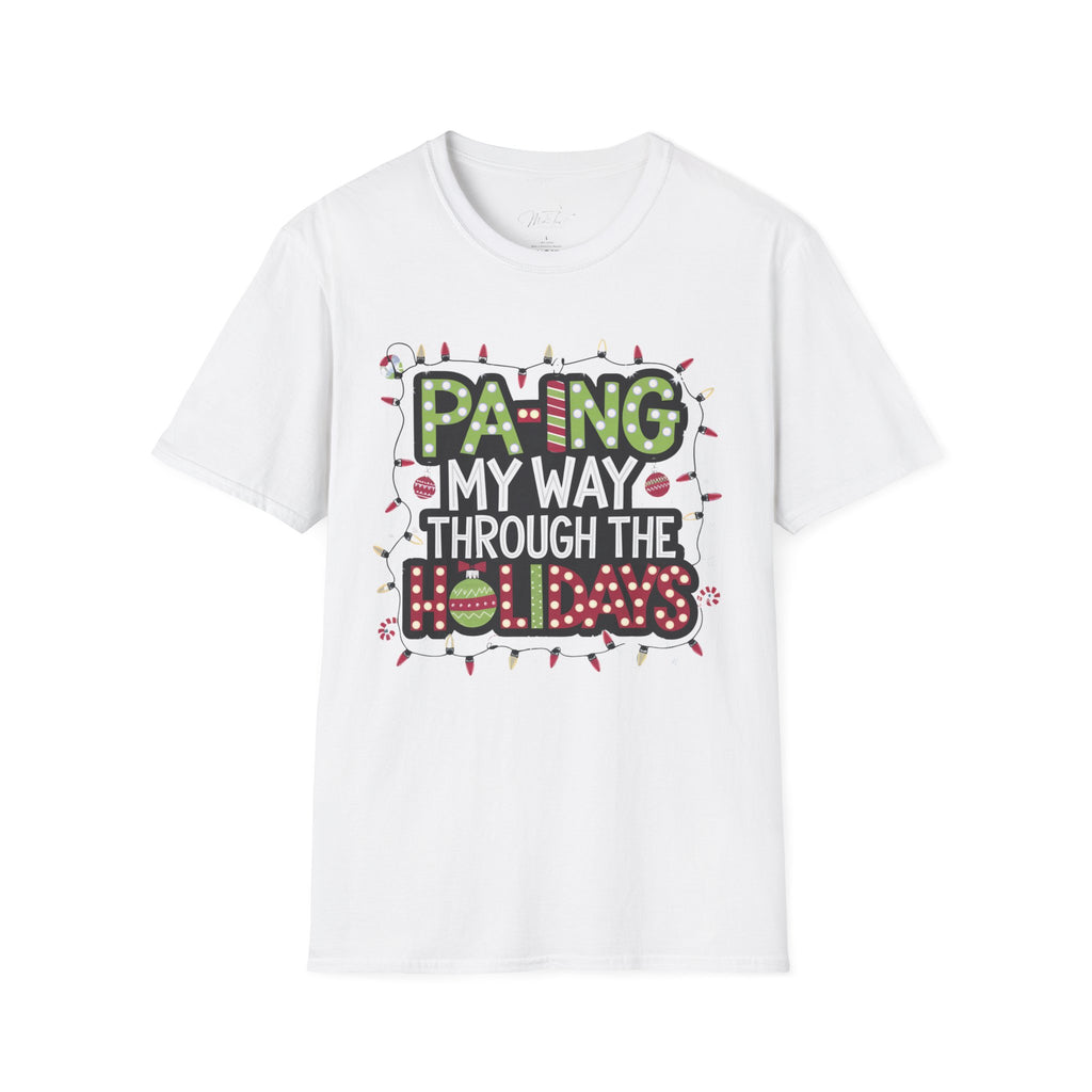 PA-ing My Way Through the Holidays T-Shirt