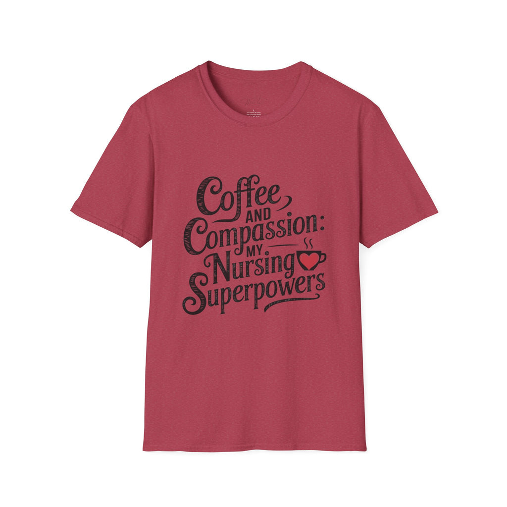 Coffee and Compassion: My Nursing Superpowers T-Shirt – For the Everyday Hero in Scrubs! (Unisex Softstyle T-Shirt)