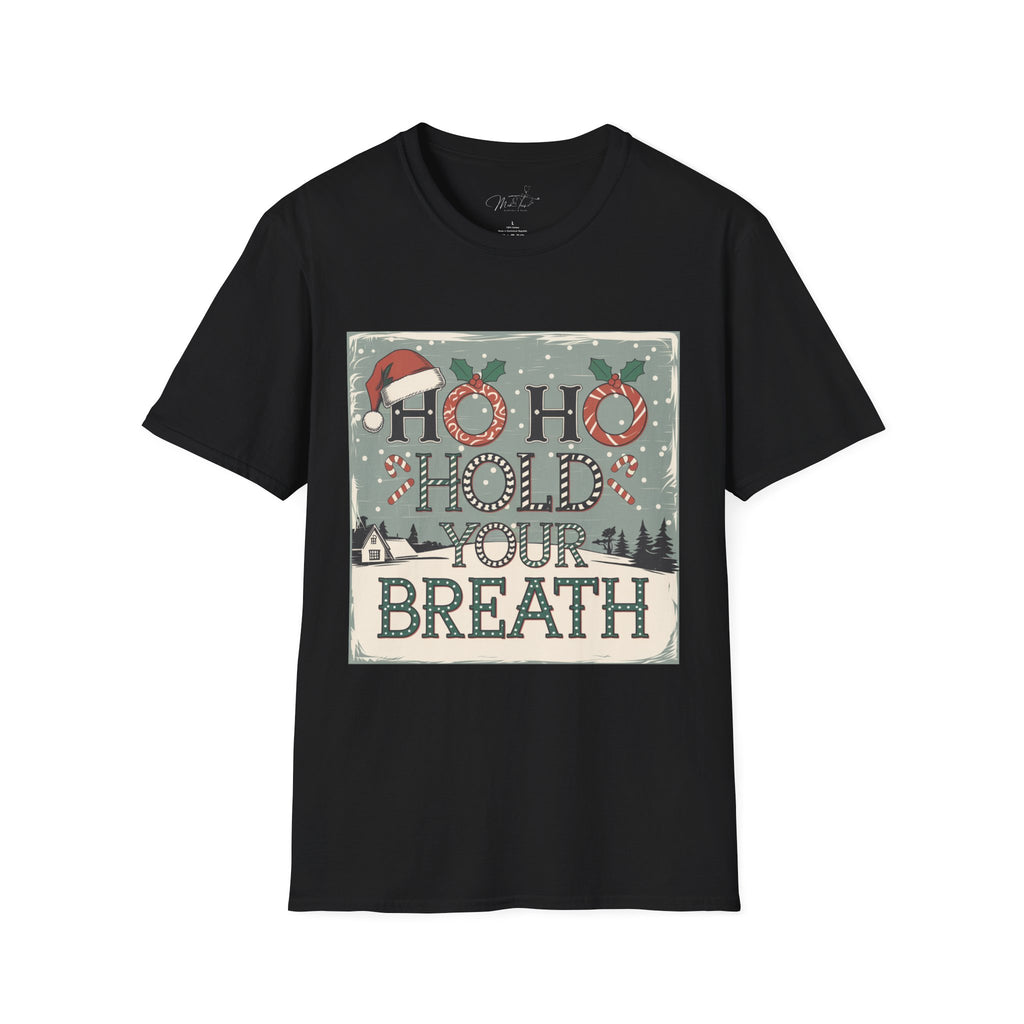 Ho Ho Hold Your Breath Christmas T-Shirt