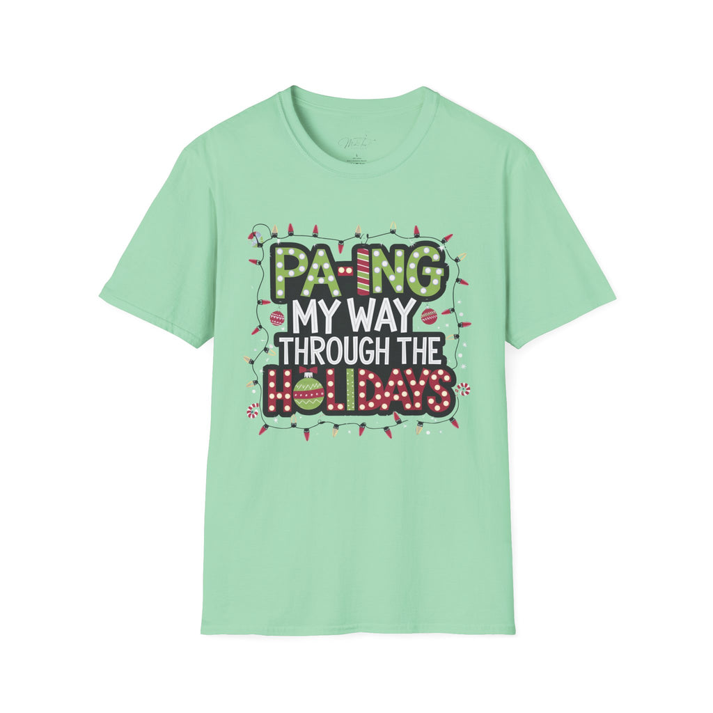 PA-ing My Way Through the Holidays T-Shirt