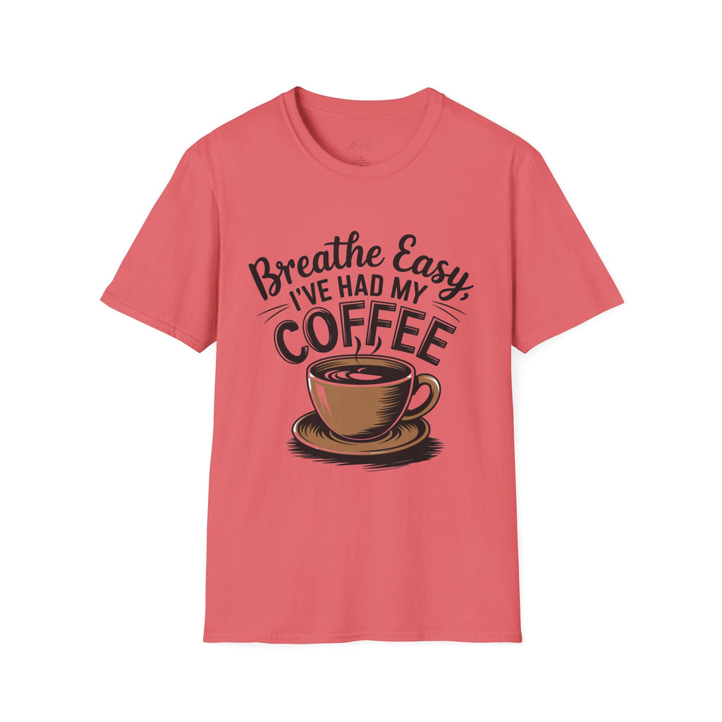 Breathe Easy, I've Had My Coffee T-Shirt – For the Coffee-Loving Respiratory Pros!