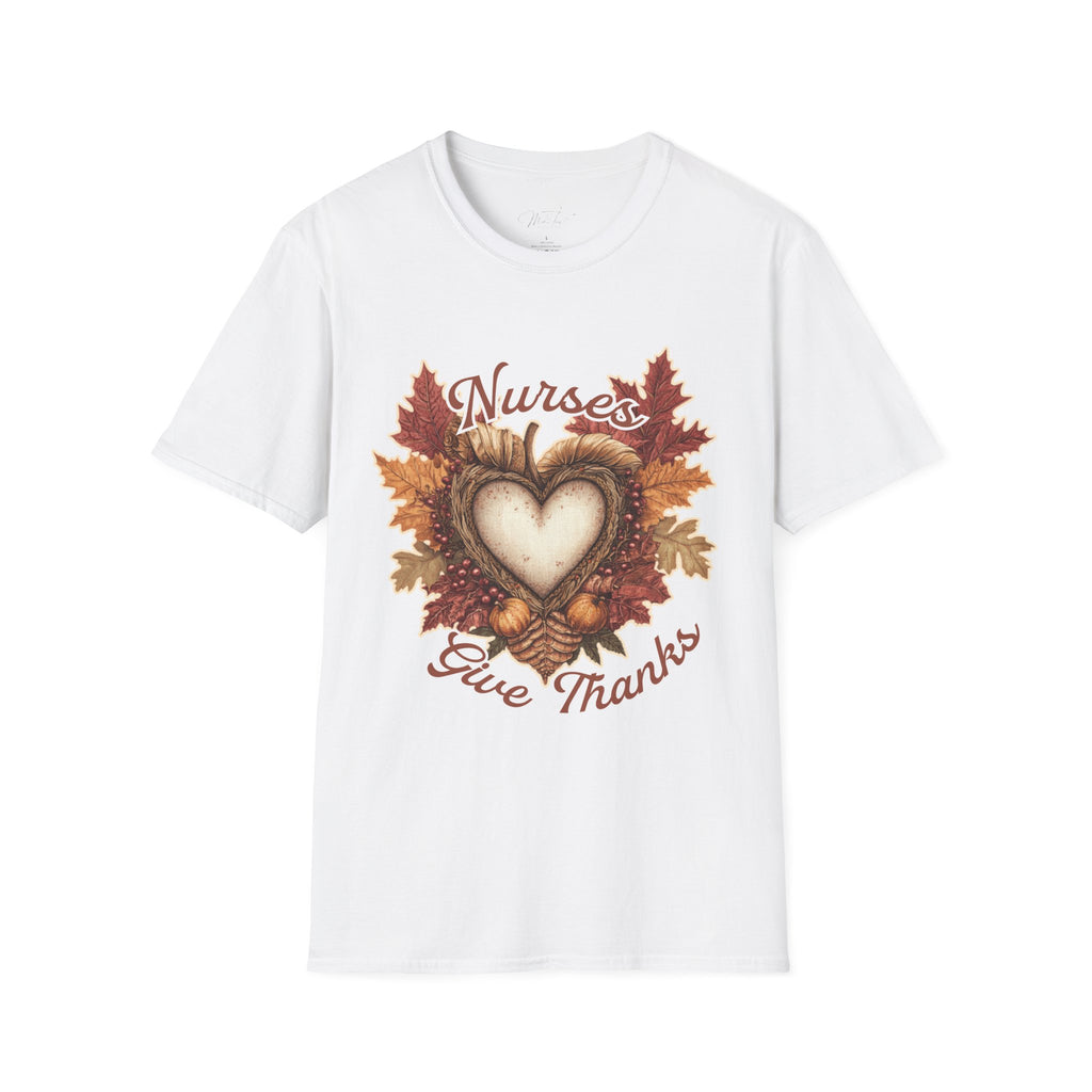 Nurses Give Thanks T-Shirt – Celebrate Gratitude in Healthcare (Unisex Softstyle T-Shirt)