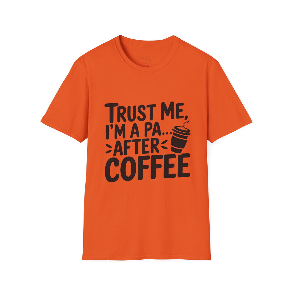 Trust Me, I'm a PA... After Coffee T-Shirt – For the Coffee-Loving Physician Assistant! (Unisex Softstyle T-Shirt)