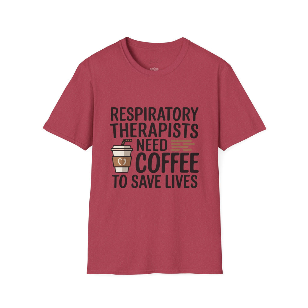 Respiratory Therapists Need Coffee to Save Lives T-Shirt – For the Breath Behind the Lifesaving Care (Unisex Softstyle T-Shirt)
