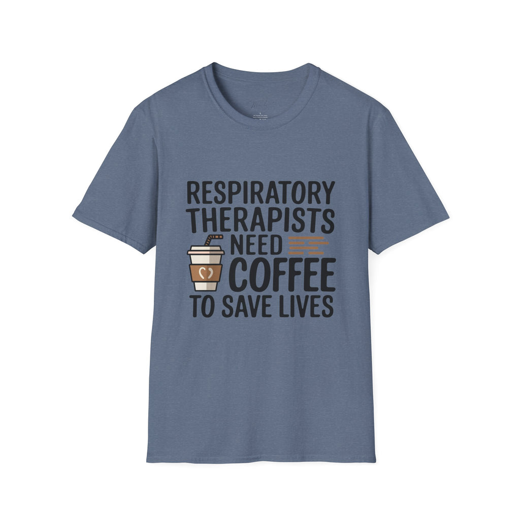 Respiratory Therapists Need Coffee to Save Lives T-Shirt – For the Breath Behind the Lifesaving Care (Unisex Softstyle T-Shirt)