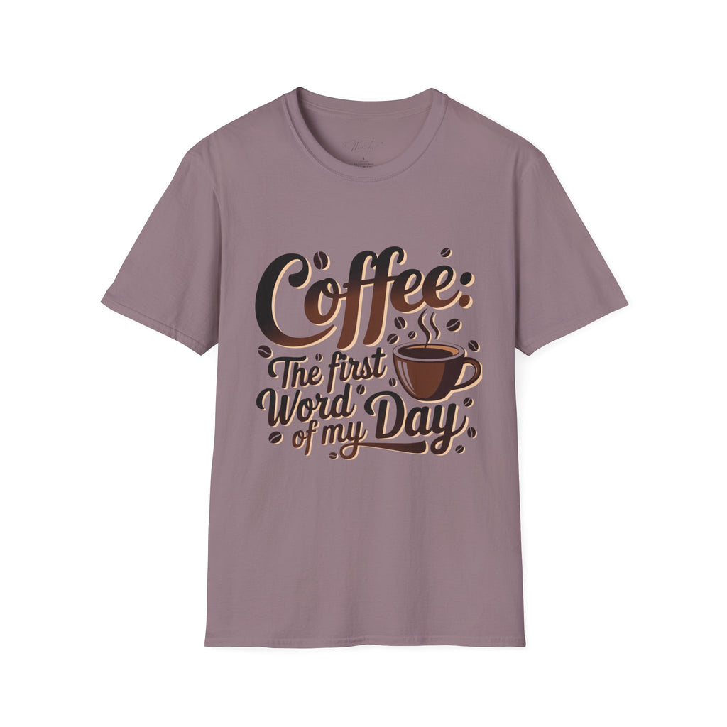 Coffee: The First Word of My Day T-Shirt – For the Coffee Lover Who Can’t Start Without a Cup! (Unisex Softstyle T-Shirt)