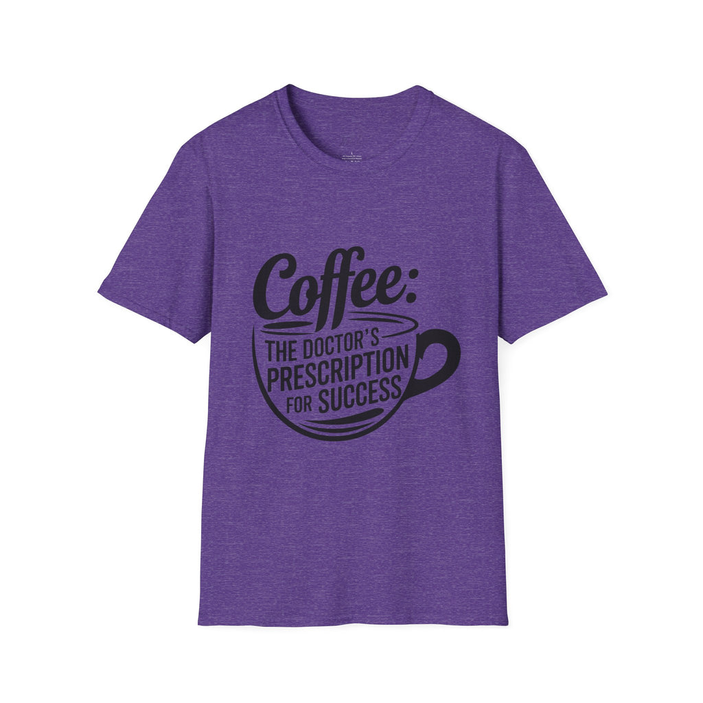 Coffee: The Doctor's Prescription for Success T-Shirt – The Perfect Blend of Caffeine and Ambition! (Unisex Softstyle T-Shirt)