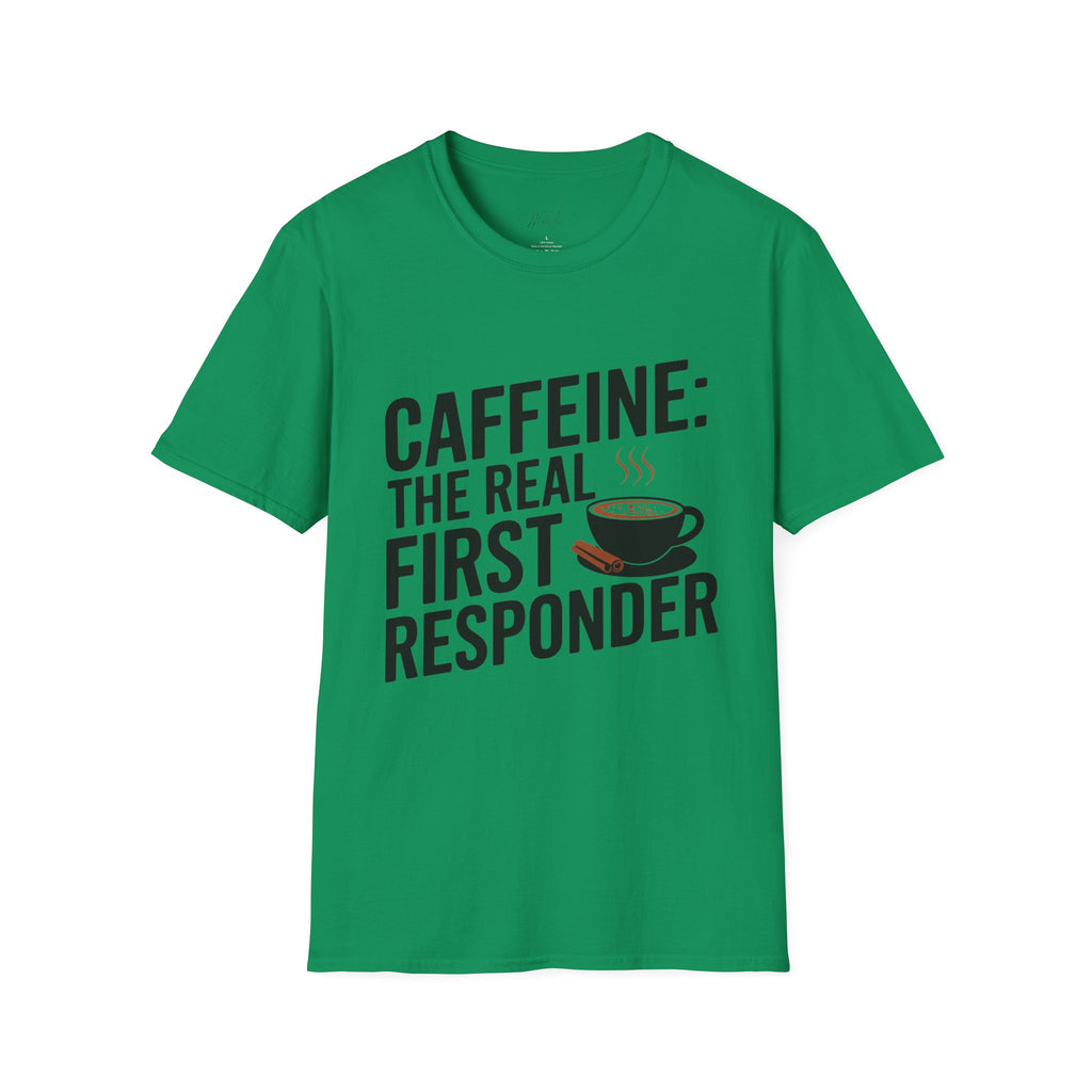 Caffeine: The Real First Responder T-Shirt – For the Everyday Heroes Fueled by Coffee! (Unisex Softstyle T-Shirt)