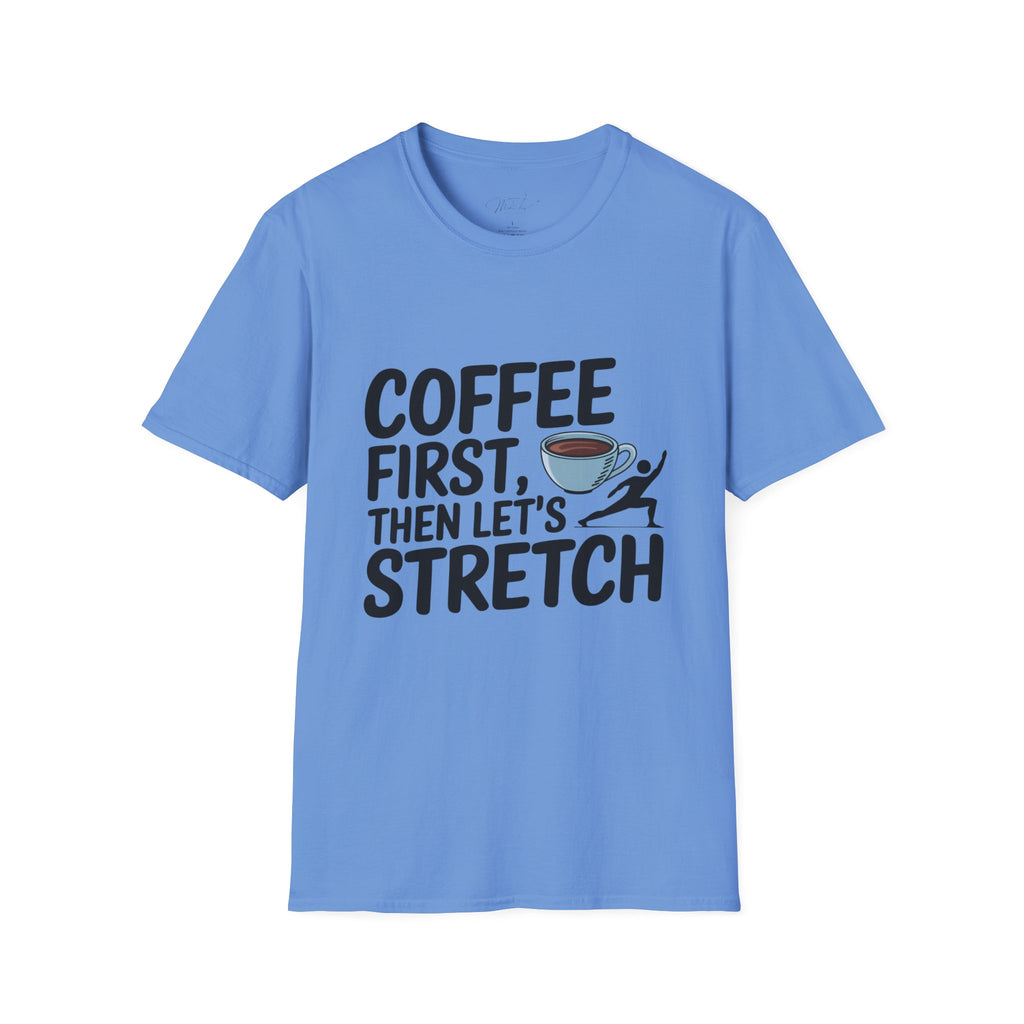Coffee First, Then Let's Stretch T-Shirt – For the Coffee-Fueled Physical Therapist! (Unisex Softstyle T-Shirt)