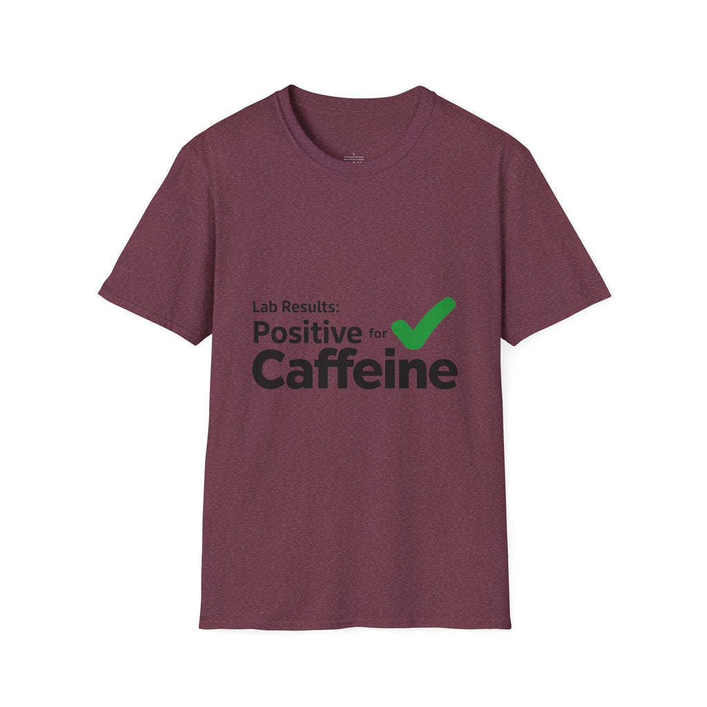 Lab Results: Positive for Caffeine T-Shirt – For the Coffee-Powered Lab Professional! (Unisex Softstyle T-Shirt)