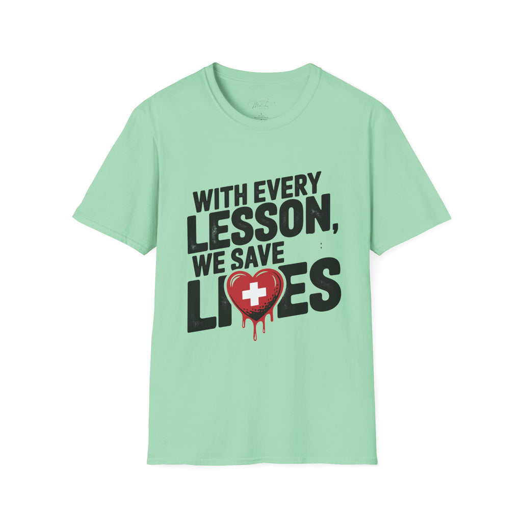 With Every Lesson, We Save Lives T -Shirt