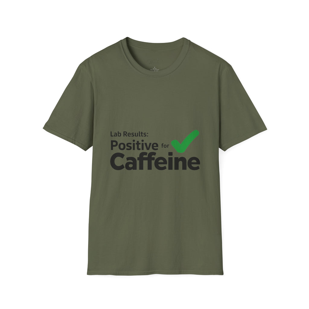Lab Results: Positive for Caffeine T-Shirt – For the Coffee-Powered Lab Professional! (Unisex Softstyle T-Shirt)