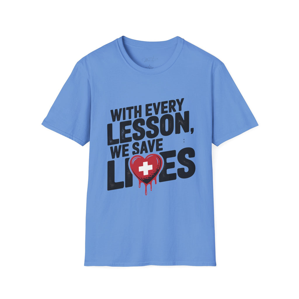 With Every Lesson, We Save Lives T -Shirt