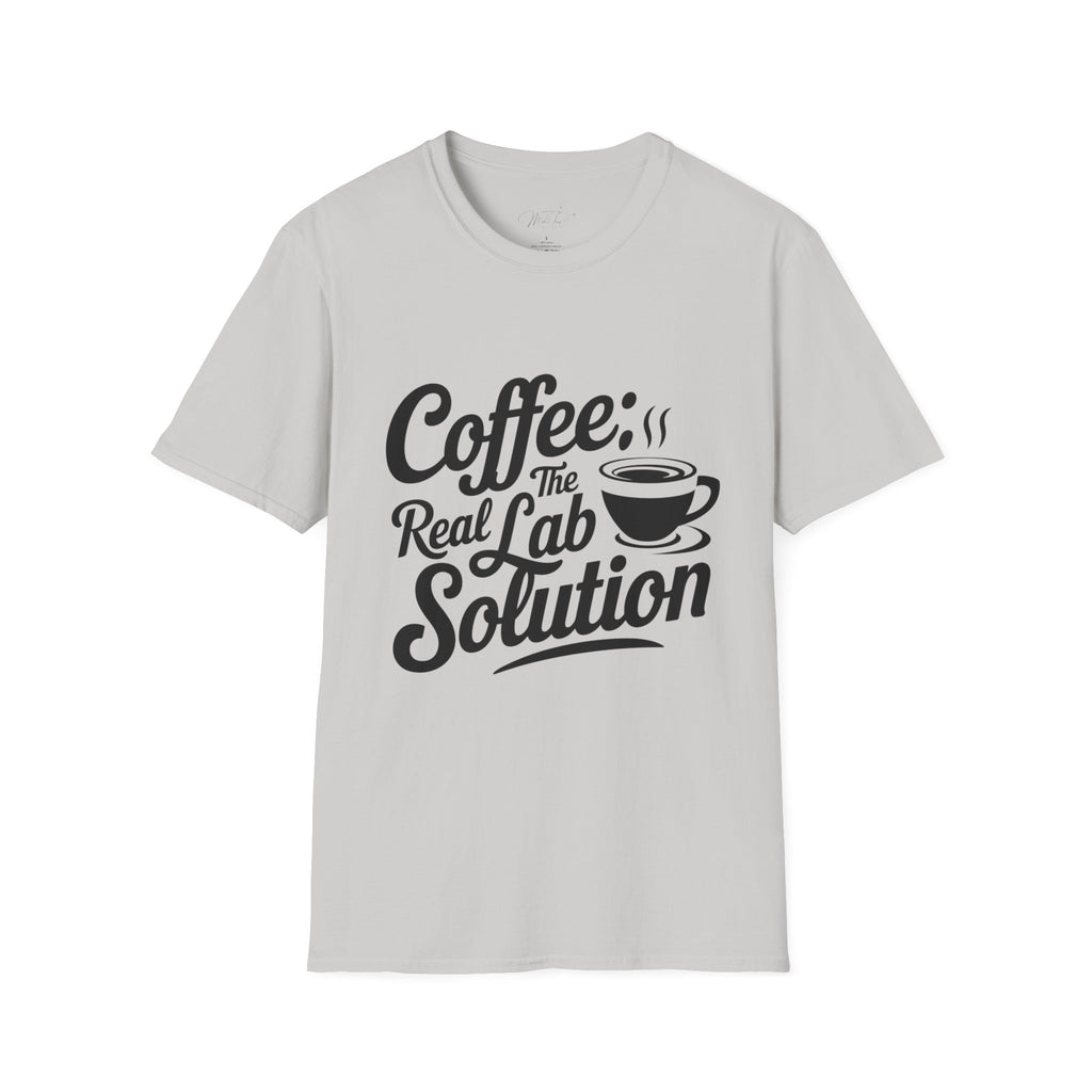 Coffee: The Real Lab Solution T-Shirt – Fuel for Lab Professionals! (Unisex Softstyle T-Shirt)