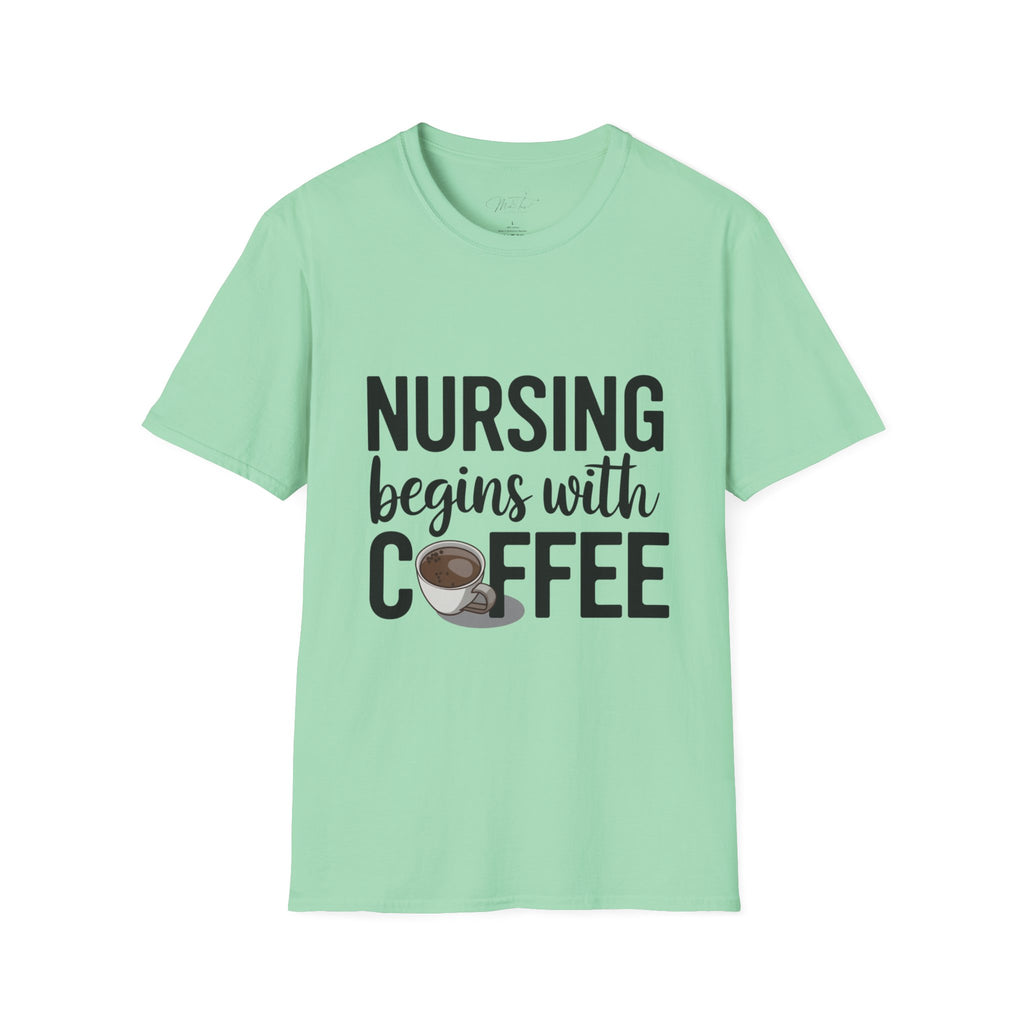 Nursing Begins with Coffee T-Shirt – Fueling Nurses One Cup at a Time! (Unisex Softstyle T-Shirt)
