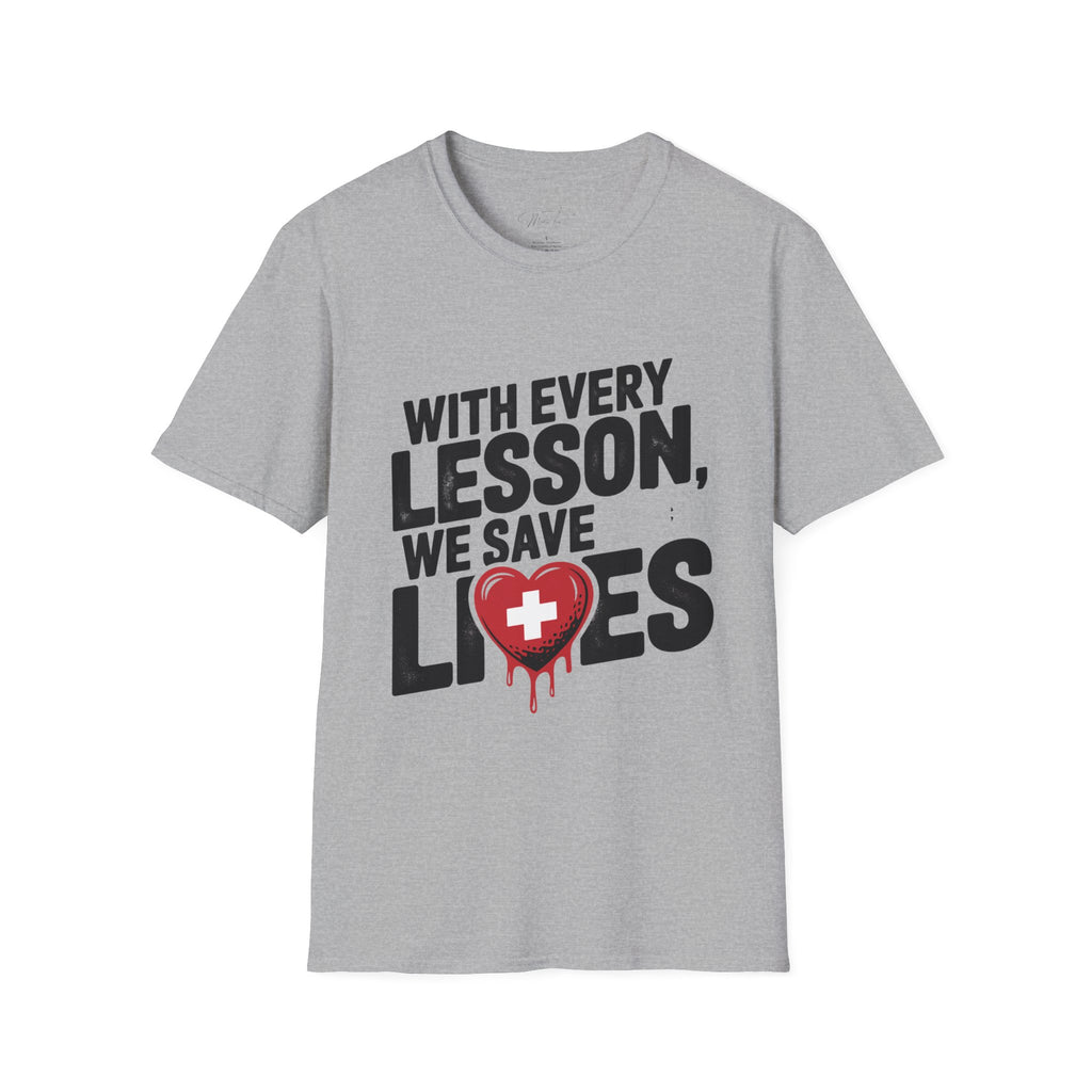 With Every Lesson, We Save Lives T -Shirt