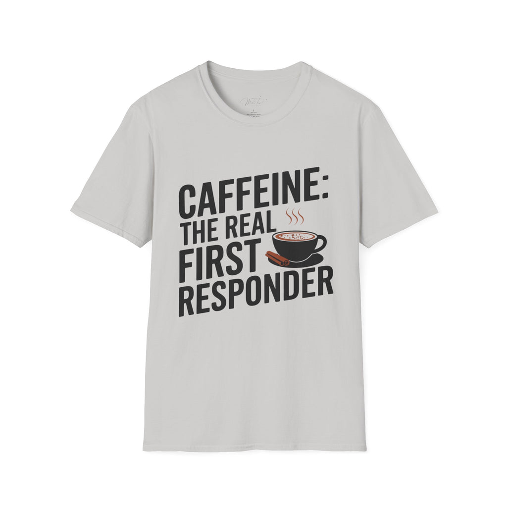 Caffeine: The Real First Responder T-Shirt – For the Everyday Heroes Fueled by Coffee! (Unisex Softstyle T-Shirt)