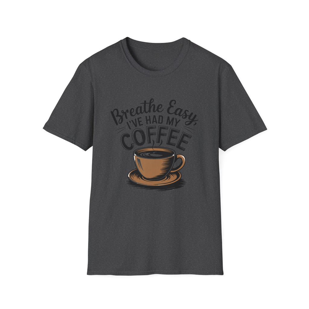 Breathe Easy, I've Had My Coffee T-Shirt – For the Coffee-Loving Respiratory Pros!