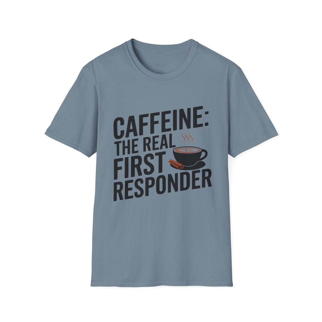 Caffeine: The Real First Responder T-Shirt – For the Everyday Heroes Fueled by Coffee! (Unisex Softstyle T-Shirt)