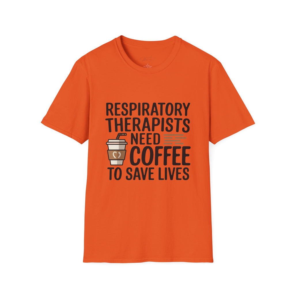 Respiratory Therapists Need Coffee to Save Lives T-Shirt – For the Breath Behind the Lifesaving Care (Unisex Softstyle T-Shirt)