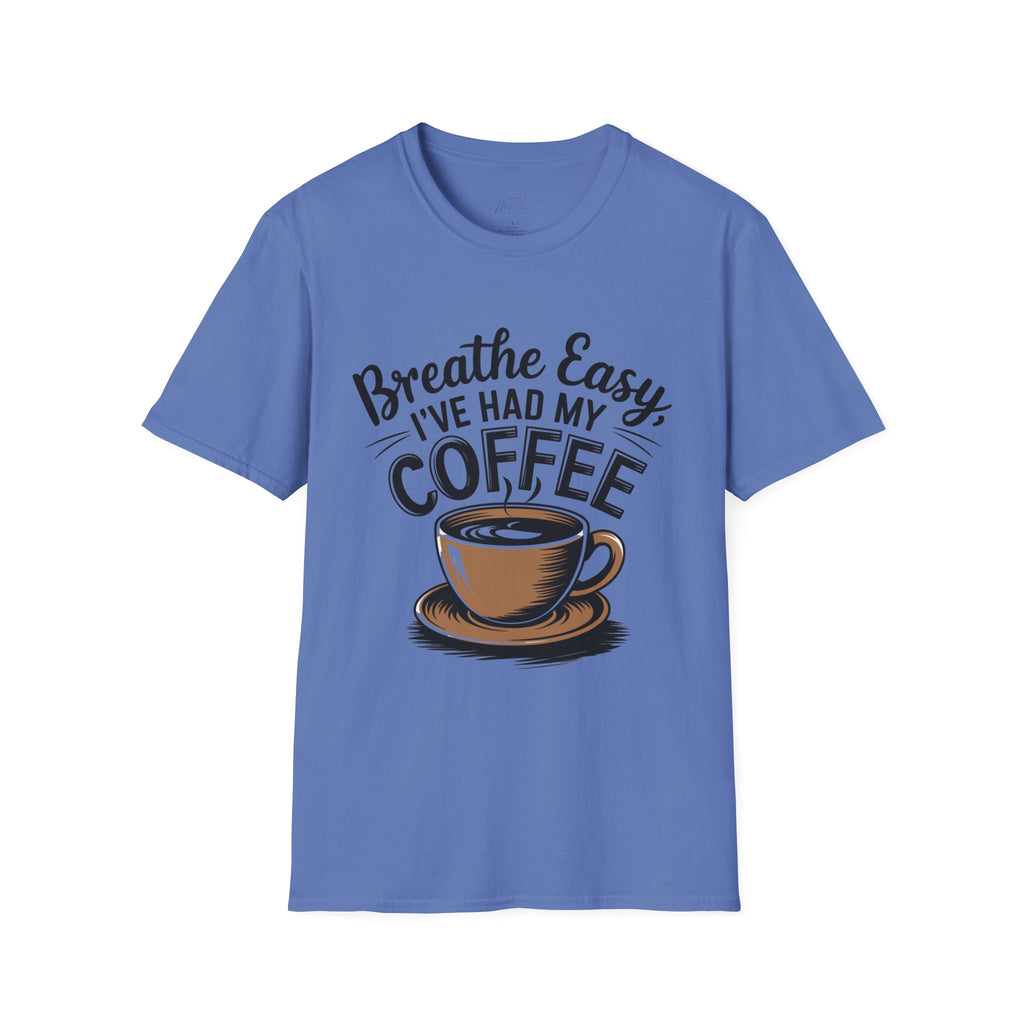 Breathe Easy, I've Had My Coffee T-Shirt – For the Coffee-Loving Respiratory Pros!