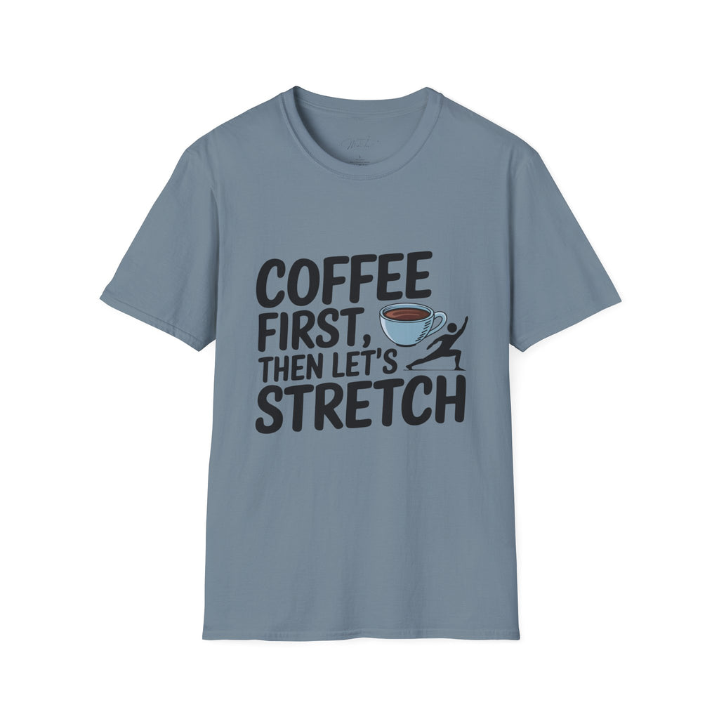 Coffee First, Then Let's Stretch T-Shirt – For the Coffee-Fueled Physical Therapist! (Unisex Softstyle T-Shirt)