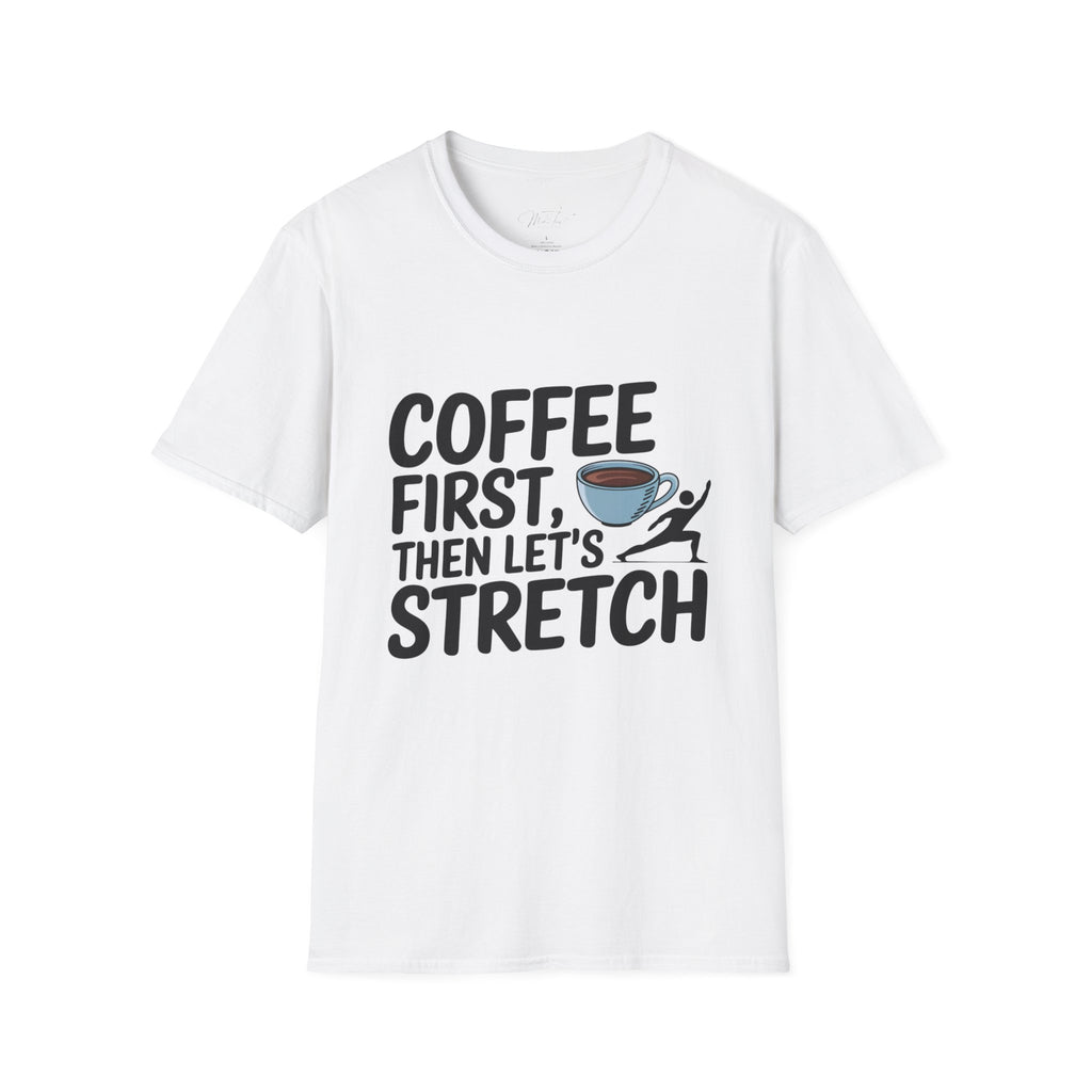 Coffee First, Then Let's Stretch T-Shirt – For the Coffee-Fueled Physical Therapist! (Unisex Softstyle T-Shirt)