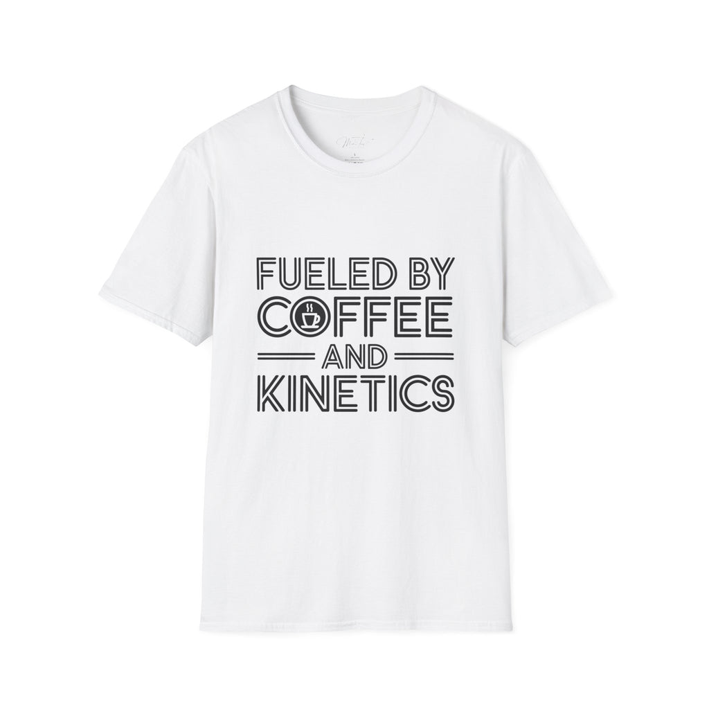 Fueled by Coffee and Kinetics T-Shirt – For the Energetic Physical Therapist! (Unisex Softstyle T-Shirt)