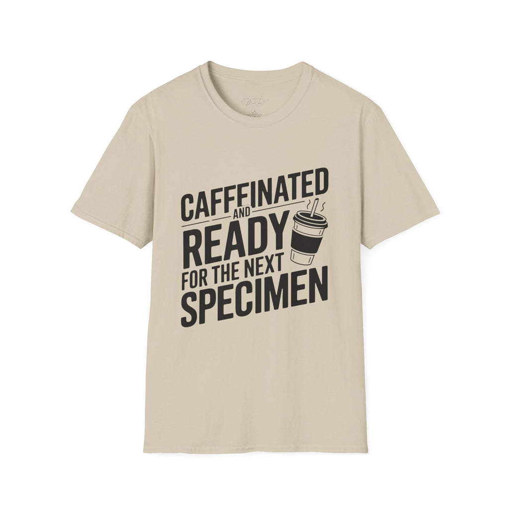 Caffeinated and Ready for the Next Specimen T-Shirt – For Lab Pros and Coffee Lovers Alike!