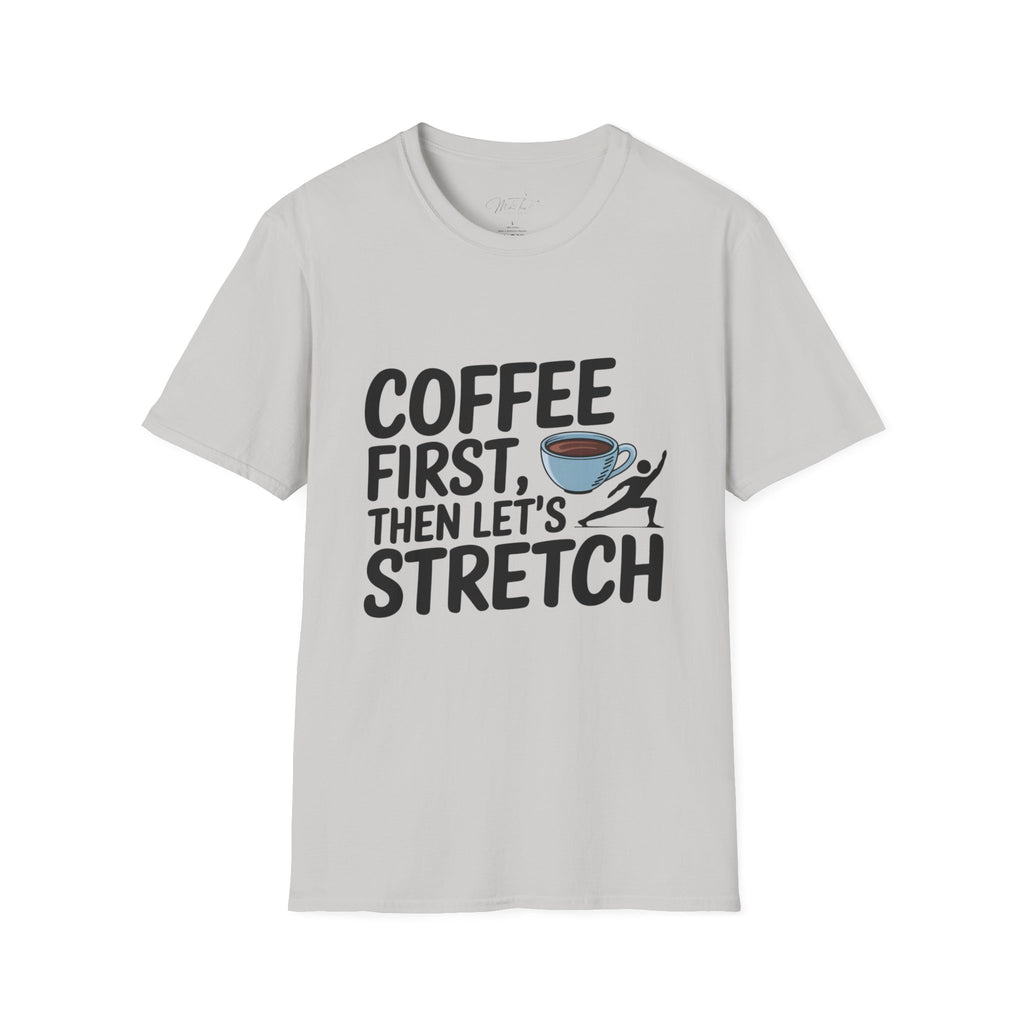 Coffee First, Then Let's Stretch T-Shirt – For the Coffee-Fueled Physical Therapist! (Unisex Softstyle T-Shirt)