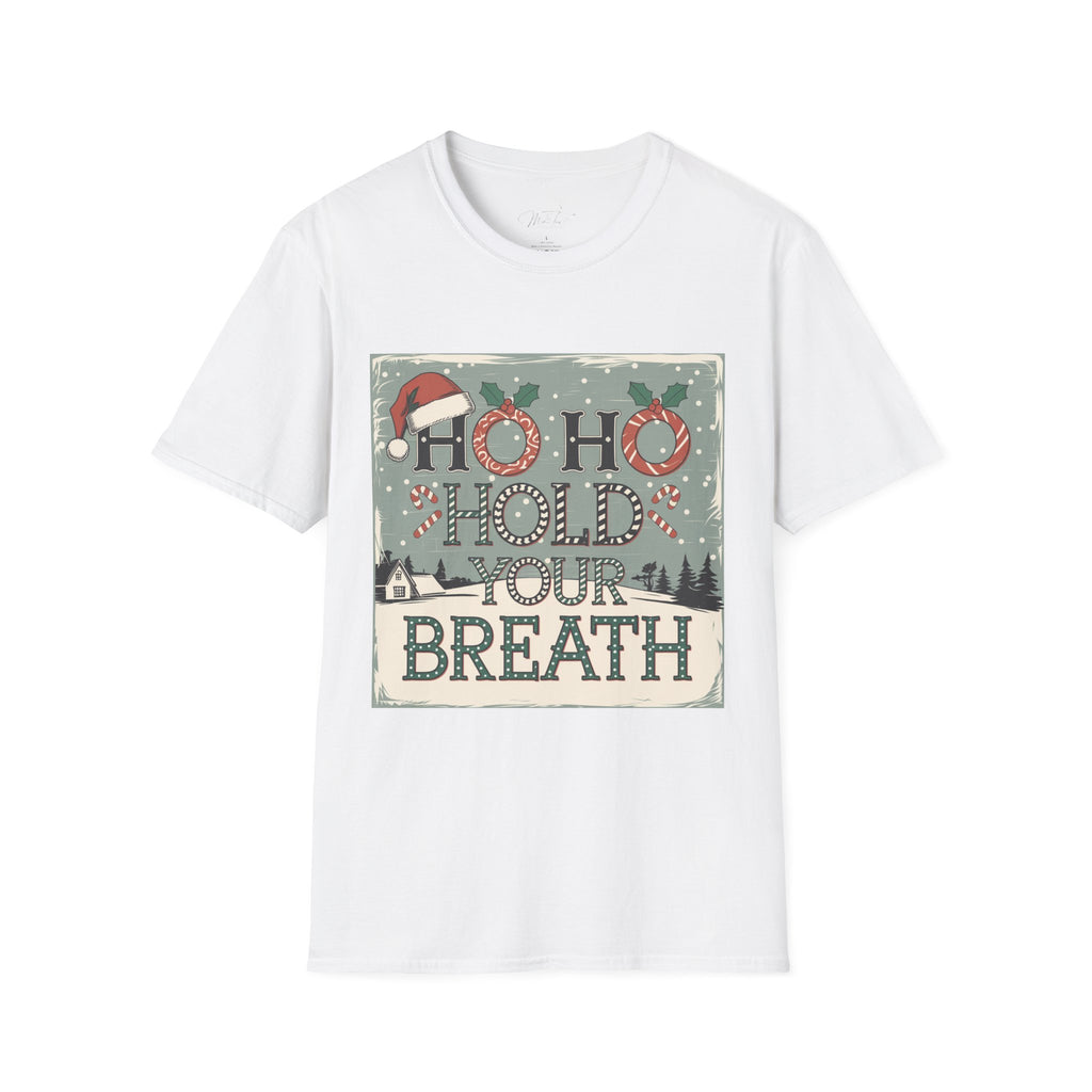 Ho Ho Hold Your Breath Christmas T-Shirt