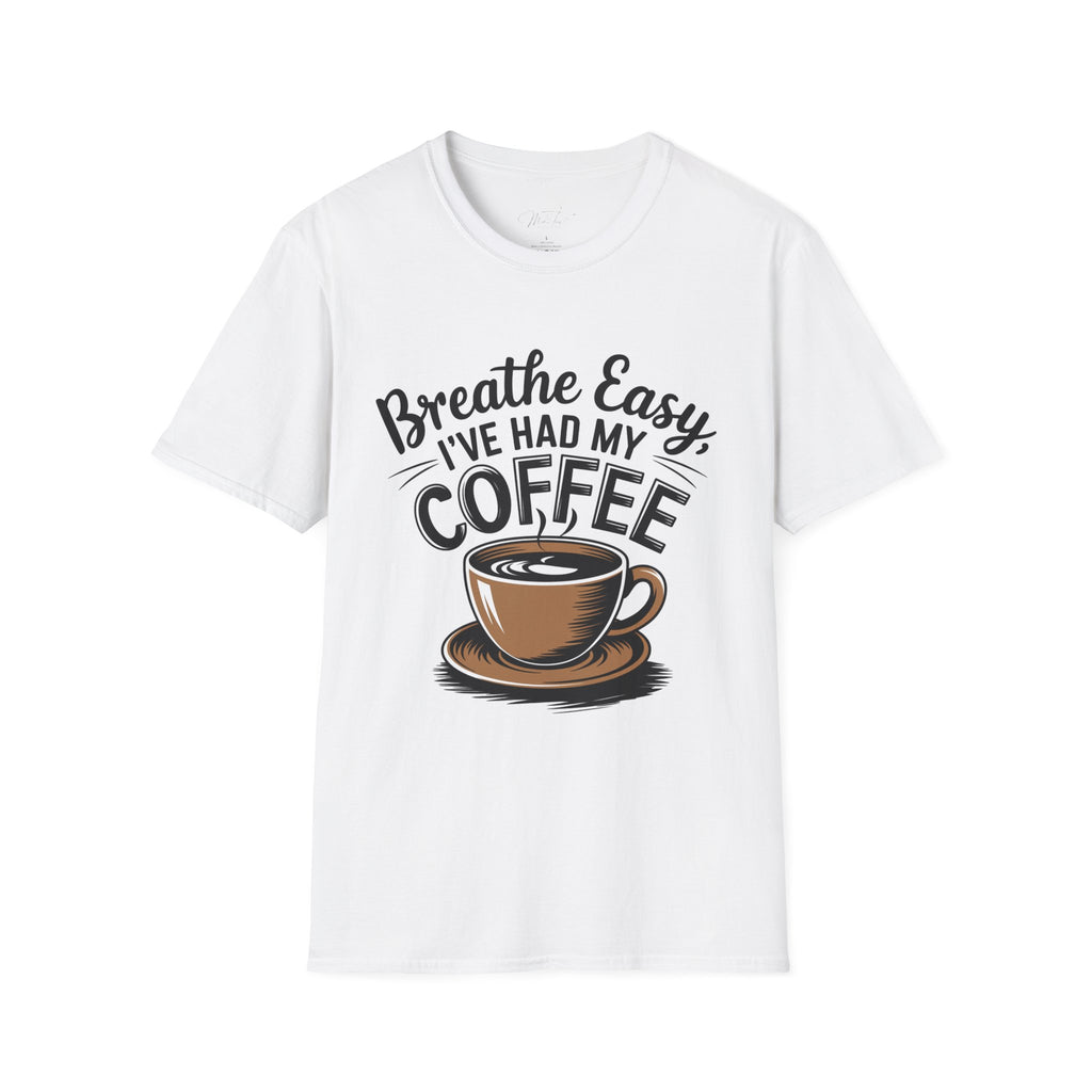Breathe Easy, I've Had My Coffee T-Shirt – For the Coffee-Loving Respiratory Pros!