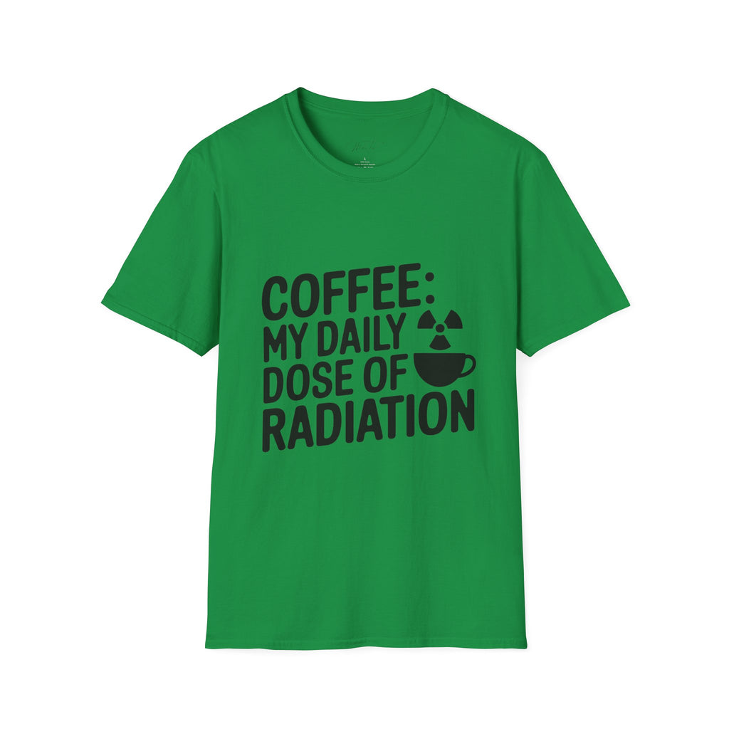 Coffee: My Daily Dose of Radiation T-Shirt – For the Radiology Pros Who Run on Coffee! (Unisex Softstyle T-Shirt)