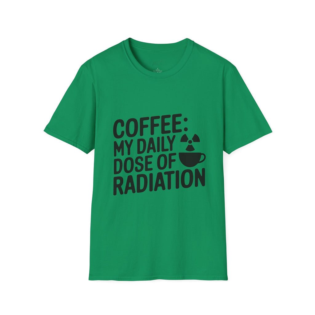 Coffee: My Daily Dose of Radiation T-Shirt – For the Radiology Pros Who Run on Coffee! (Unisex Softstyle T-Shirt)