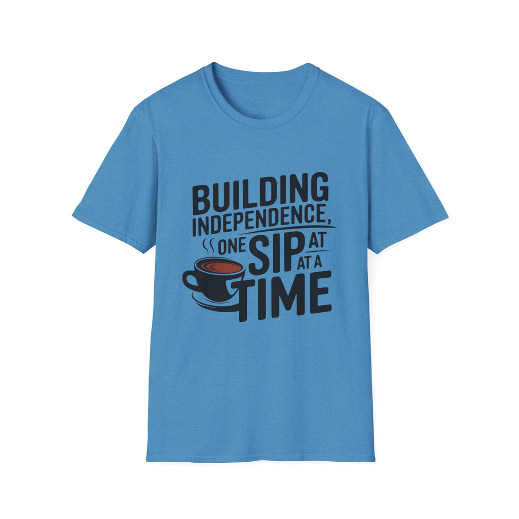 Building Independence, One Sip at a Time T-Shirt – Empowering with Every Sip! (Unisex Softstyle T-Shirt)