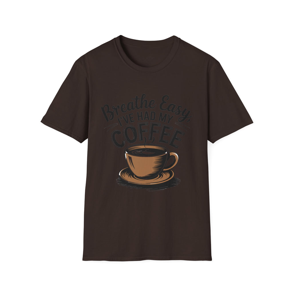 Breathe Easy, I've Had My Coffee T-Shirt – For the Coffee-Loving Respiratory Pros!