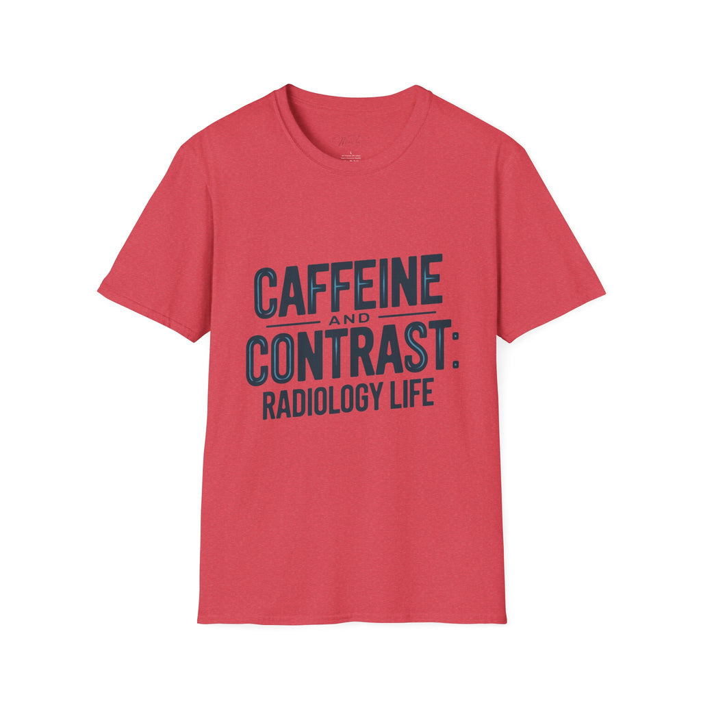 Caffeine and Contrast: Radiology Life T-Shirt – For the Coffee-Fueled Radiology Pros! (Unisex Softstyle T-Shirt)
