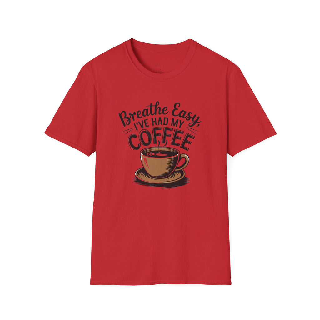 Breathe Easy, I've Had My Coffee T-Shirt – For the Coffee-Loving Respiratory Pros!