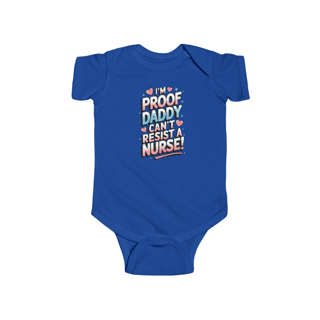"I'm Proof Daddy Can't Resist a Nurse!" Baby Bodysuit – Soft, Cute, and Built to Last